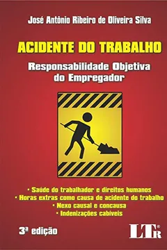 Livro Acidente do Trabalho. Responsabilidade Objetiva do Empregador - Resumo, Resenha, PDF, etc.