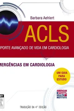 Livro ACLS. Suporte Avançado de Vida em Cardiologia - Resumo, Resenha, PDF, etc.