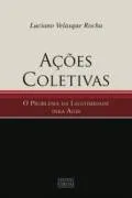 Livro Ações Coletivas. O Problema Da Legitimidade Para Agir - Resumo, Resenha, PDF, etc.