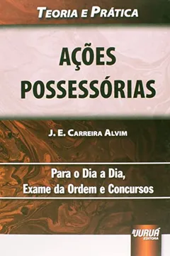 Capa do livro Ações Possessórias. Teoria e Prática. Para o Dia a Dia, Exame da Ordem e Concursos