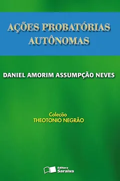 Livro Ações Probatórias Autônomas - Coleção Theotonio Negrão - Resumo, Resenha, PDF, etc.
