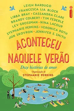 Livro Aconteceu Naquele Verão. Doze Histórias de Amor - Resumo, Resenha, PDF, etc.