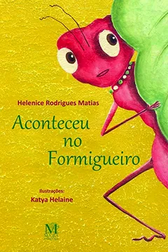 Livro Aconteceu no Formigueiro - Resumo, Resenha, PDF, etc.