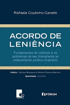 Livro Acordo de Leniência Fundamentos do Instituto e os Problemas de Seu Transplante ao Ordenamento Jurídico Brasileiro - Resumo, Resenha, PDF, etc.