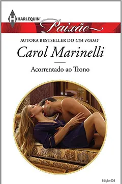 Livro Acorrentado ao Trono - Coleção Harlequin Paixão. Edição 404 - Resumo, Resenha, PDF, etc.