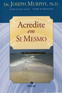 Livro Acredite em Si Mesmo - Resumo, Resenha, PDF, etc.