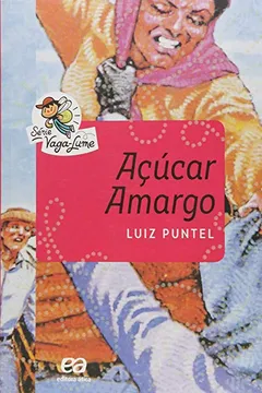 Livro Açúcar Amargo - Coleção Vaga Lume - Resumo, Resenha, PDF, etc.