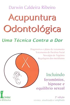 Livro Acupuntura Odontologica. Uma Tecnica Contra A Dor - Resumo, Resenha, PDF, etc.