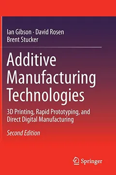 Livro Additive Manufacturing Technologies: 3D Printing, Rapid Prototyping, and Direct Digital Manufacturing - Resumo, Resenha, PDF, etc.