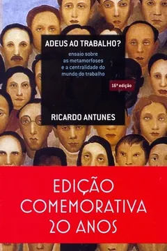 Livro Adeus ao Trabalho? Ensaio Sobre as Metamorfoses e a Centralidade do Mundo do Trabalho - Resumo, Resenha, PDF, etc.