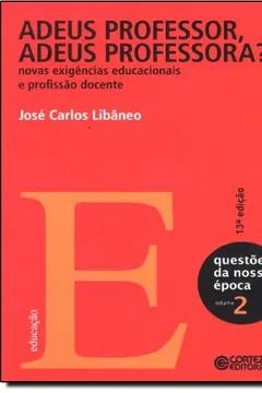 Livro Adeus Professor, Adeus Professora? Novas Exigências Educacionais e Profissão Docente - Resumo, Resenha, PDF, etc.