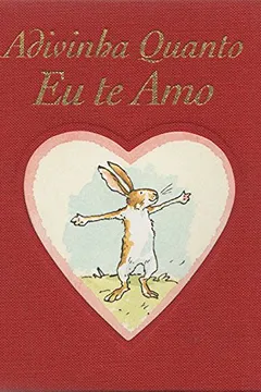 Livro Adivinha Quanto Eu Te Amo - Edição de Bolso Luxo - Resumo, Resenha, PDF, etc.