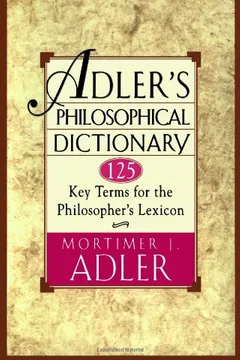 Livro Adler's Philosophical Dictionary: 125 Key Terms for the Philosopher's Lexicon - Resumo, Resenha, PDF, etc.