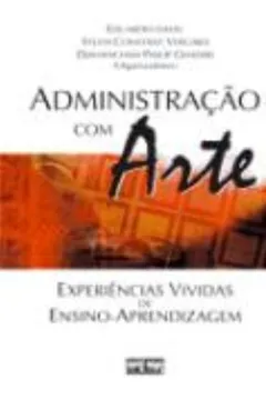 Livro Administração com Arte. Experiências Vividas de Ensino-Aprendizagem - Resumo, Resenha, PDF, etc.