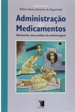 Capa do livro Administração de Medicamentos. Revisando Uma Prática de Enfermagem