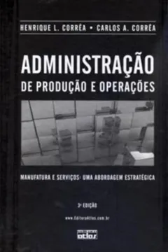 Livro Administração de Produção e de Operações Manufatura e Serviços. Uma Abordagem Estratégica - Resumo, Resenha, PDF, etc.