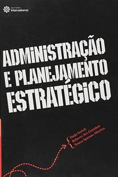 Livro Administração e Planejamento Estratégico - Série Administração Estratégica - Resumo, Resenha, PDF, etc.