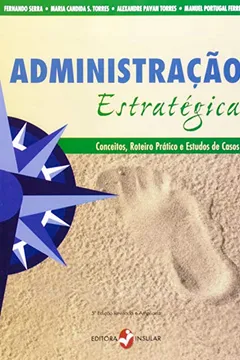 Livro Administração Estratégica. Conceitos, Roteiro Prático e Estudos de Casos - Resumo, Resenha, PDF, etc.