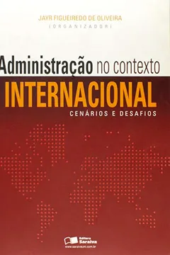 Livro Administração no Contexto Internacional. Cenários - Resumo, Resenha, PDF, etc.