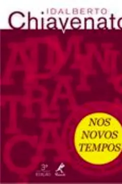 Livro Administração nos Novos Tempos. Os Novos Horizontes em Administração - Resumo, Resenha, PDF, etc.