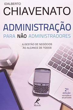 Livro Administração Para não Administradores a Gestão de Negócios ao Alcance de Todos - Resumo, Resenha, PDF, etc.