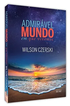 Livro Admirável Mundo em que Vivemos - Resumo, Resenha, PDF, etc.