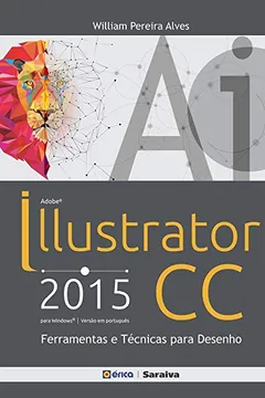 Livro Adobe Illustrator CC 2015. Ferramentas e Técnicas Para Desenho - Resumo, Resenha, PDF, etc.