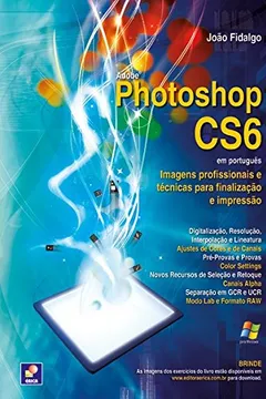 Livro Adobe Photoshop Cs6 em Português. Imagens Profissionais e Técnicas Para Finalização e Impressão - Resumo, Resenha, PDF, etc.