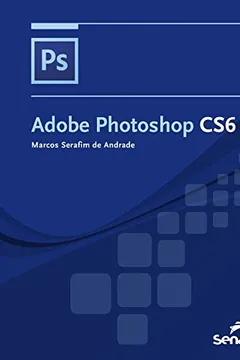 Livro Adobe Photoshop CS6 - Resumo, Resenha, PDF, etc.
