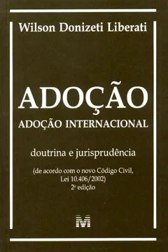 Livro Adoção Internacional. Doutrina E Jurisprudência, De Acordo Com O Novo Código Civil, Lei 10.406/2002 - Resumo, Resenha, PDF, etc.