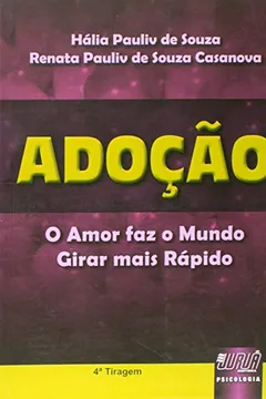 Livro Adoção. O Amor Faz o Mundo Girar Mais Rápido - Resumo, Resenha, PDF, etc.