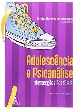 Livro Adolescência e Psicanalise. Intersecções Possíveis - Resumo, Resenha, PDF, etc.