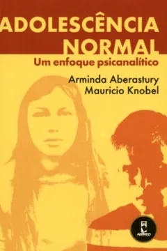 Livro Adolescência Normal. Um Enfoque Psicanalítico - Resumo, Resenha, PDF, etc.