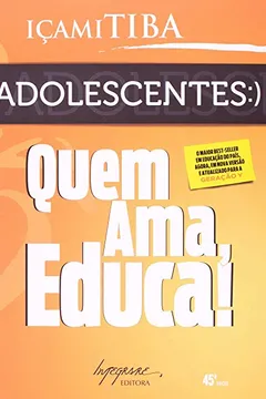 Livro Adolescentes. Quem Ama, Educa! - Resumo, Resenha, PDF, etc.