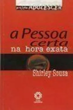 Livro Adolescer - A Pessoa Certa Na Hora Exata - Resumo, Resenha, PDF, etc.