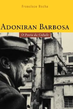 Livro Adoniran Barbosa. O Peta Da Cidade - Resumo, Resenha, PDF, etc.