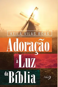 Livro Adoração à Luz Da Bíblia - Resumo, Resenha, PDF, etc.