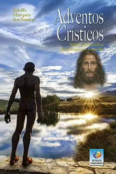 Livro Adventos Crísticos: Visão Espiritualista Do Cristianismo Renovado - Resumo, Resenha, PDF, etc.
