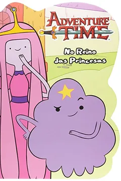 Livro Adventure Time. No Reino das Princesas - Resumo, Resenha, PDF, etc.