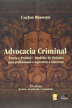 Livro Advocacia Criminal. Teoria e Prática - Resumo, Resenha, PDF, etc.