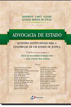 Capa do livro Advocacia de Estado. Questões Institucionais Para a Construção de Um Estado de Justiça