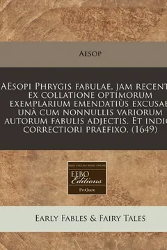 Capa do livro Aesopi Phrygis Fabulae, Jam Recenter Ex Collatione Optimorum Exemplarium Emendatius Excusae, Una Cum Nonnullis Variorum Autorum Fabulis Adjectis. Et I