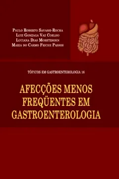Livro Afecções Menos Frequentes em Gastroenterologia - Coleção Tópicos em Gastroenterologia - Resumo, Resenha, PDF, etc.