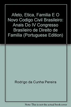 Capa do livro Afeto, Ética, Família E O Novo Código Civil