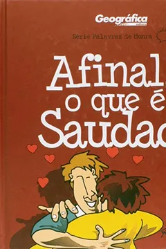 Livro Afinal, o que É Saudade? - Resumo, Resenha, PDF, etc.