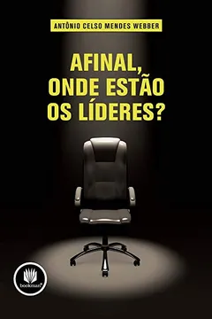 Capa do livro Afinal, Onde Estão os Líderes?
