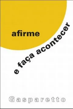 Livro Afirme e Faça Acontecer - Resumo, Resenha, PDF, etc.