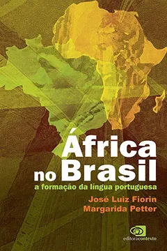 Livro África No Brasil. A Formação da Língua Portuguesa - Resumo, Resenha, PDF, etc.