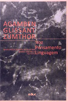 Capa do livro Agamben, Glissant, Zumthor. Voz, Pensamento, Linguagem