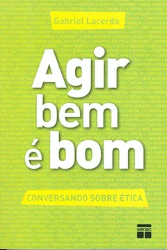 Livro Agir Bem É Bom - Resumo, Resenha, PDF, etc.